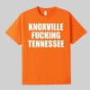 Knoxville Fucking Tennessee Shirt 1