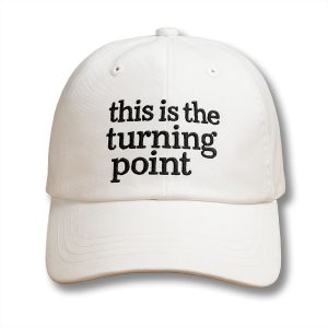 This Is The Turning Point Hat 1