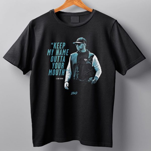 Liam Coen Keep My Name Outta Your Mouth Shirt 11