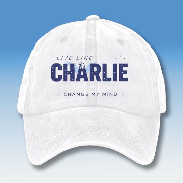 Live Like Charlie Kirk Change My Mind Hat 2