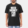 Need Money For Art Shirt 11