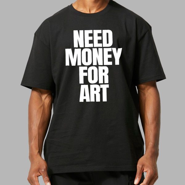 Need Money For Art Shirt 2