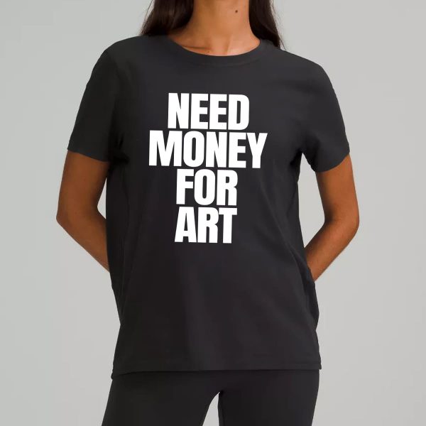 Need Money For Art Shirt 7