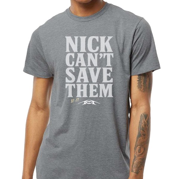 Nick Cant Save Them Shirt 16