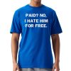 No I Hate Him For Free Shirt 1