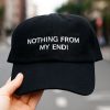 Nothing From My End Hat Cap 1