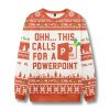 Ohh This Calls For A Powerpoint Ugly Christmas Sweater 1