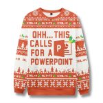 Ohh This Calls For A Powerpoint Ugly Christmas Sweater