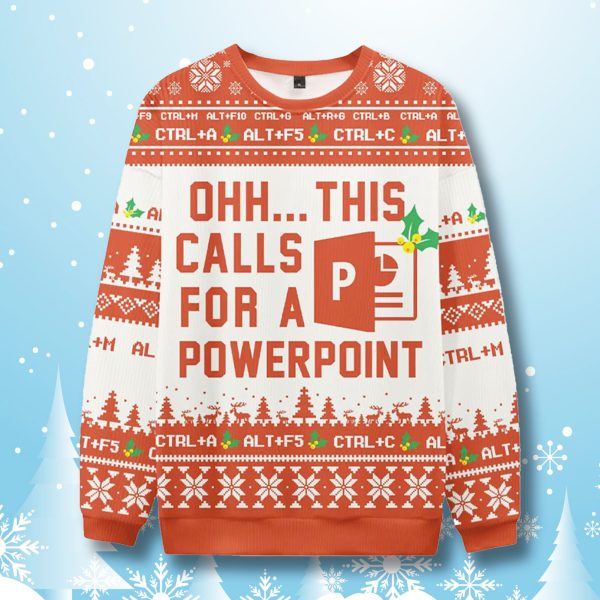 Ohh This Calls For A Powerpoint Ugly Christmas Sweater