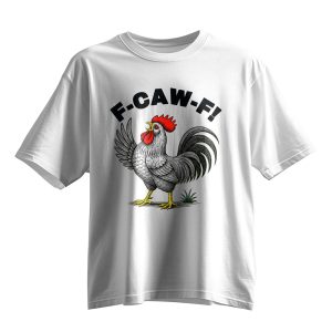 F Caw F Chicken T shirt 10