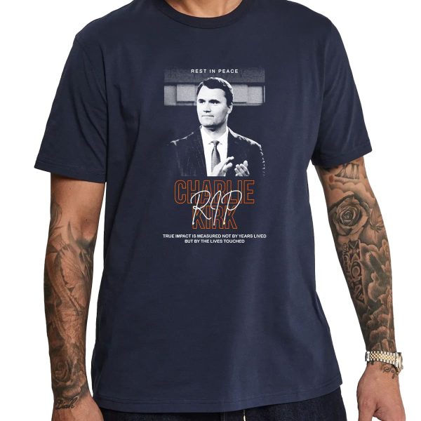 RIP Charlie Kirk True Impact Is Not Measured Not By Years Lived Shirt 15