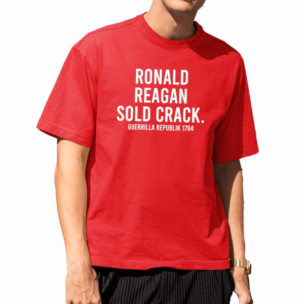 Ronald Reagan Sold Crack Guerrilla Republik 1794 Shirt 10