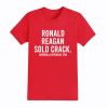Ronald Reagan Sold Crack Guerrilla Republik 1794 Shirt 9