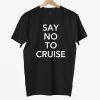 Samay Raina Say No To Cruise Shirt 9