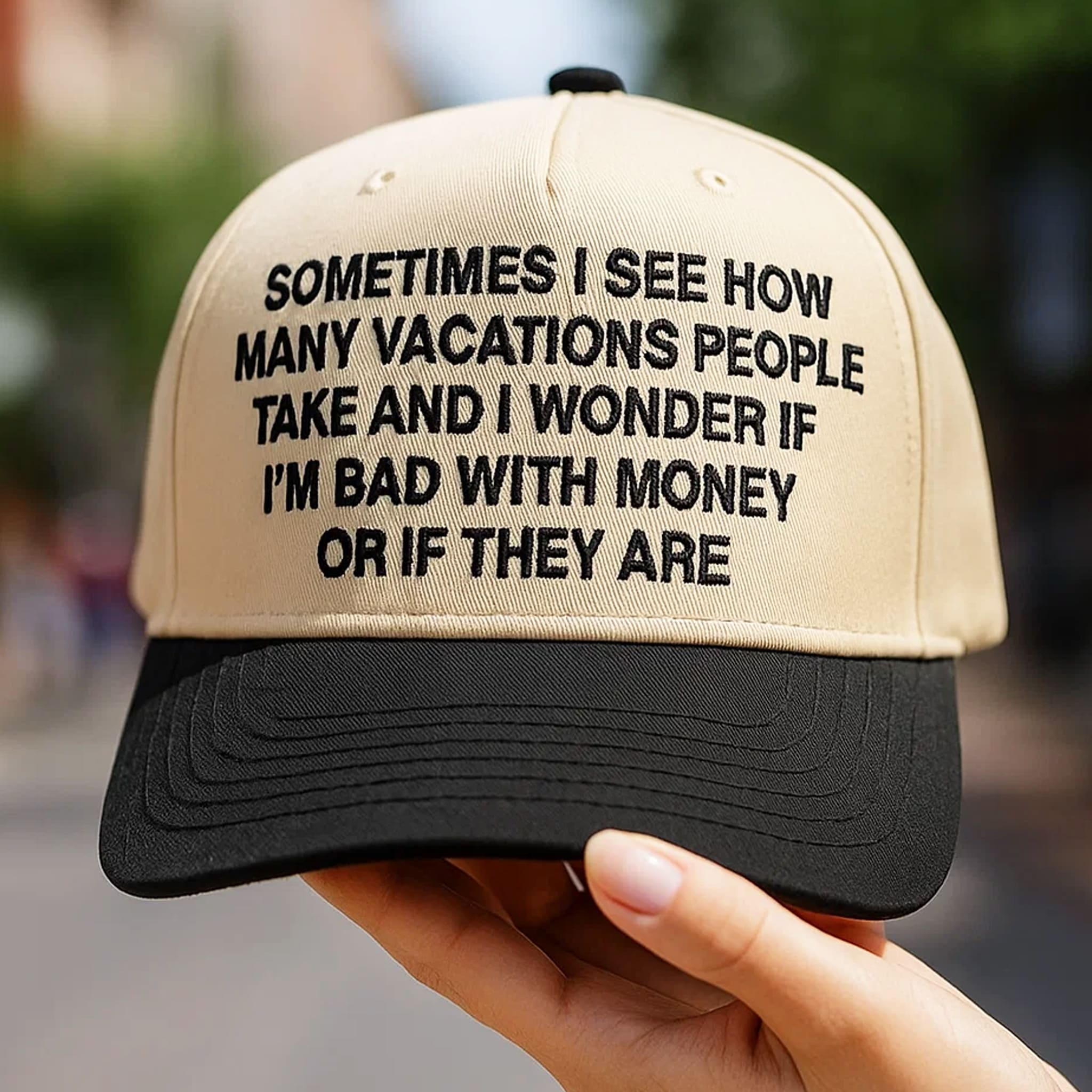 Sometimes I See How Many Vacations People Take Hat 3 Sometimes I See How Many Vacations People Take Hat 3
