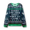 Sorry Im Late I Didnt Want To Come Ugly Christmas Sweater 2