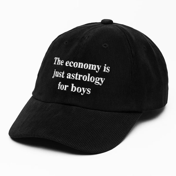 The Economy Is Just Astrology For Boys Hat 2