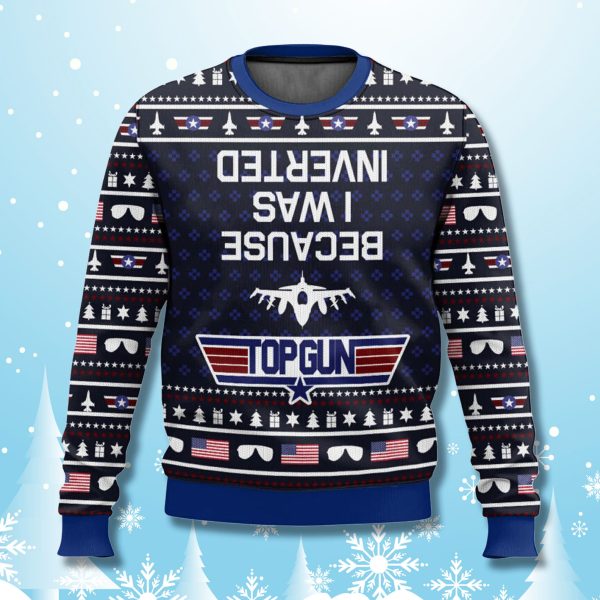 Top Gun Because I Was Inverted Ugly Christmas Sweater