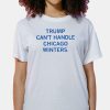 Trump Cant Handle Chicago Winters Shirt 7