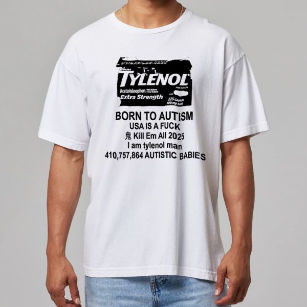 Tylenol Born To Autism Meme Shirt 11