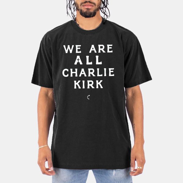 We Are All Charlie Kirk T shirt 18
