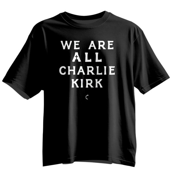 We Are All Charlie Kirk T shirt 8