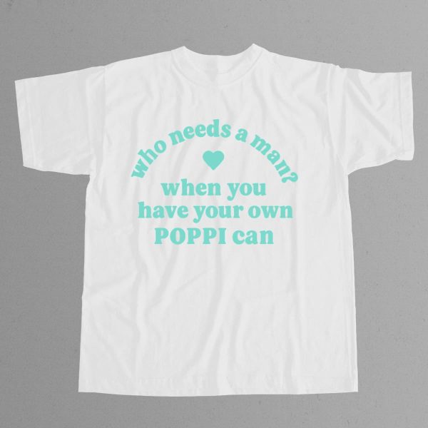 Who Needs A Man When You Have Your Own Poppi Can Shirt 10