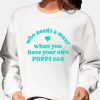 Who Needs A Man When You Have Your Own Poppi Can Shirt 3