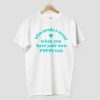 Who Needs A Man When You Have Your Own Poppi Can Shirt 8