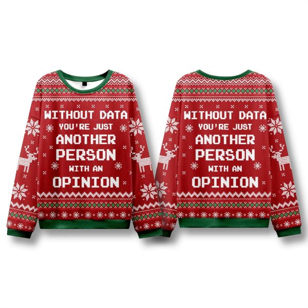 Without Data Youre Just Another Person Ugly Christmas Sweater 1