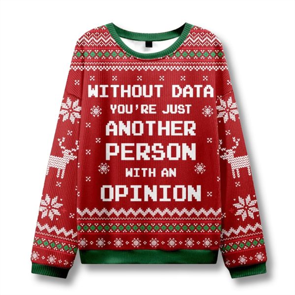 Without Data Youre Just Another Person Ugly Christmas Sweater 2