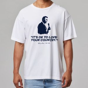 Charlie Kirk Its OK To Love Your Country T Shirt 10
