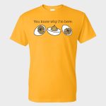 You Know Why I'm Here Deviled Eggs T-Shirt