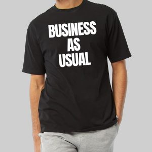 Business As Usual T Shirt 10
