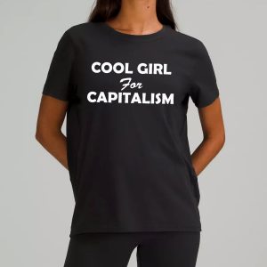 Cool Girl For Capitalism Shirt 11