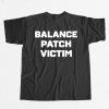 Balance Patch Victim T shirt 9