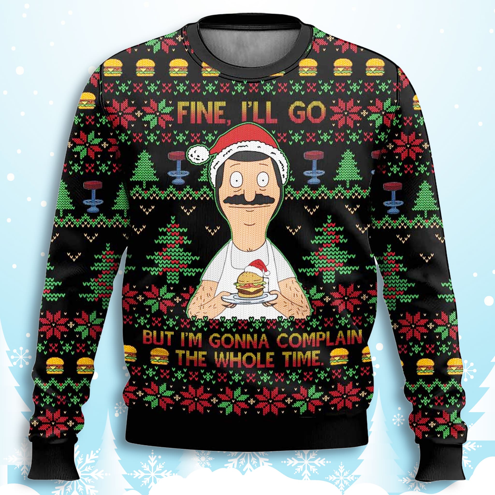 Bob Belcher Fine I’ll Go Bob's Burgers Ugly Christmas Sweater Bob Belcher Fine I’ll Go Bob's Burgers Ugly Christmas Sweater