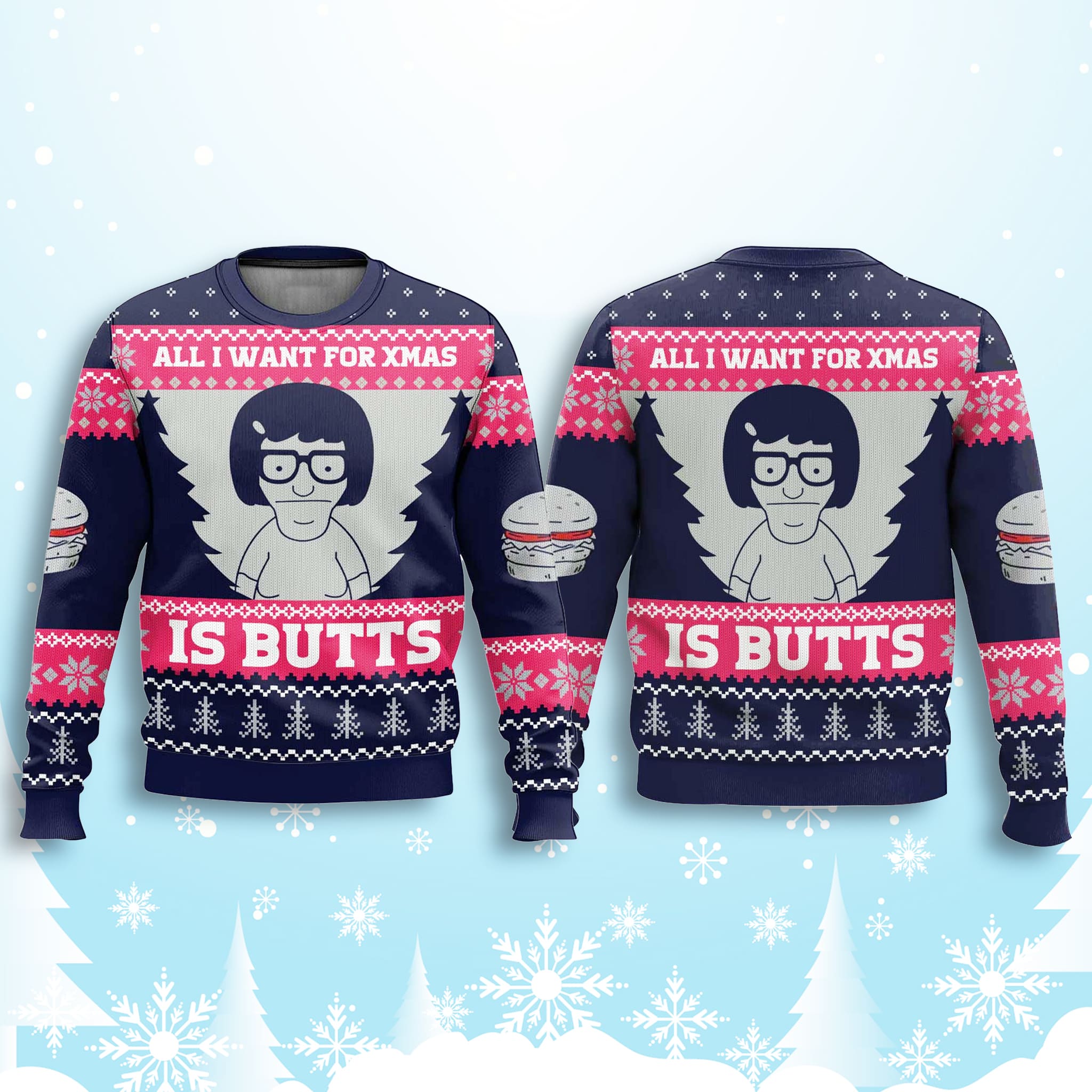 Bobs Burgers All I Want For Xmas Is Butts Ugly Sweater Bobs Burgers All I Want For Xmas Is Butts Ugly Sweater