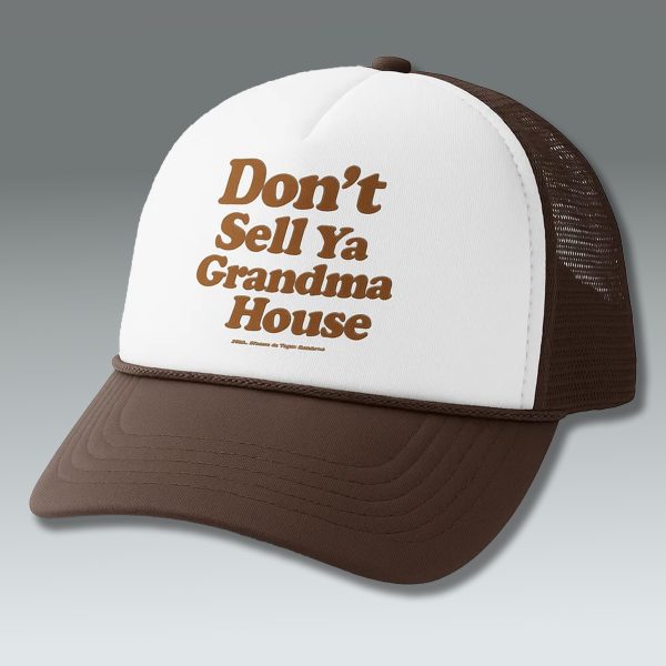 Don't Sell Ya Grandma House hat