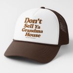 Don't Sell Ya Grandma House Hat