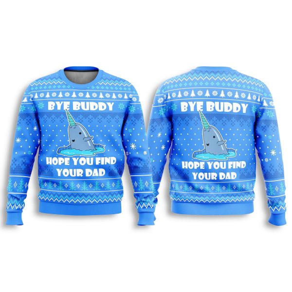 Elf Bye Buddy Hope You Find Your Dad Ugly Christmas Sweater 3
