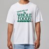 Find Me At Whole Foods Bitch Shirt 11