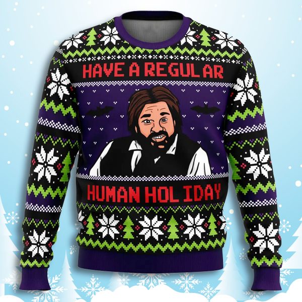 Have A Regular Human Holiday Christmas Ugly Sweater