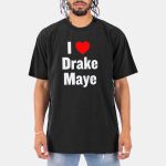 I Love Drake Maye T-shirt