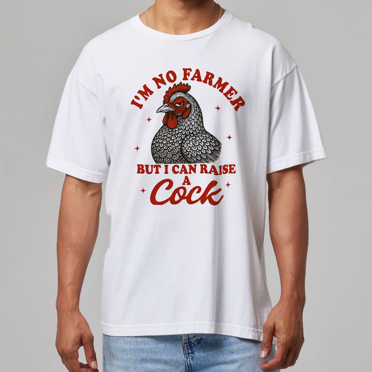 I'm No Farmer But I Can Raise A Cock Shirt 1 Im No Farmer But I Can Raise A Cock Shirt 10