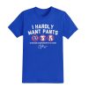 Kike Hernandez I Hardly Want Pants Shirt 9