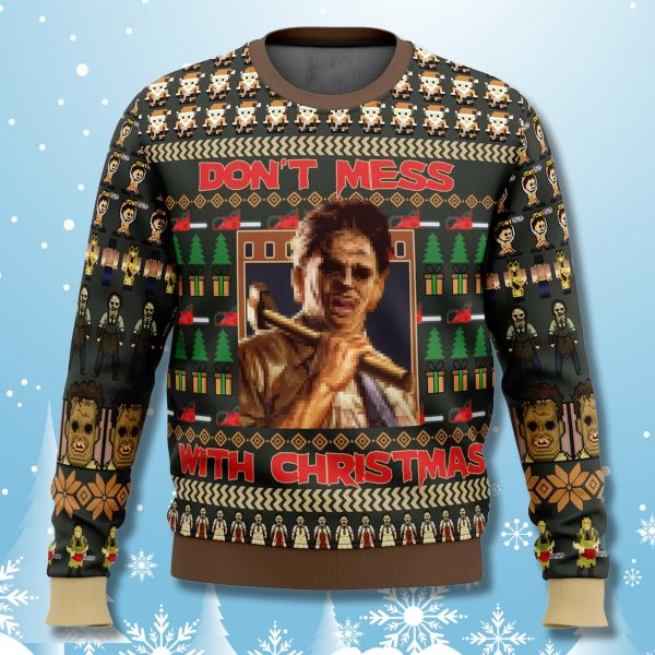 Leatherface Dont Mess With Christmas Ugly Sweater