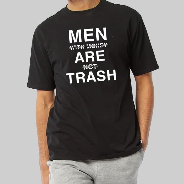 Men With Money Are Not Trash Shirt 7