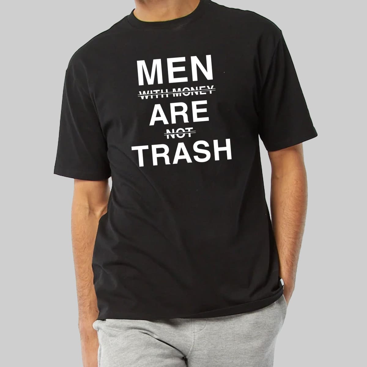 Men With Money Are Not Trash Shirt 5 Men With Money Are Not Trash Shirt 7