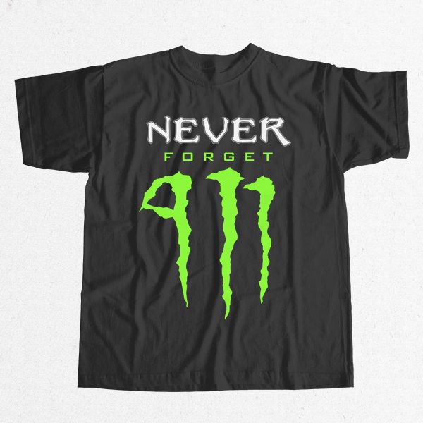 Never Forget 9 11 Monster Energy Shirt 13